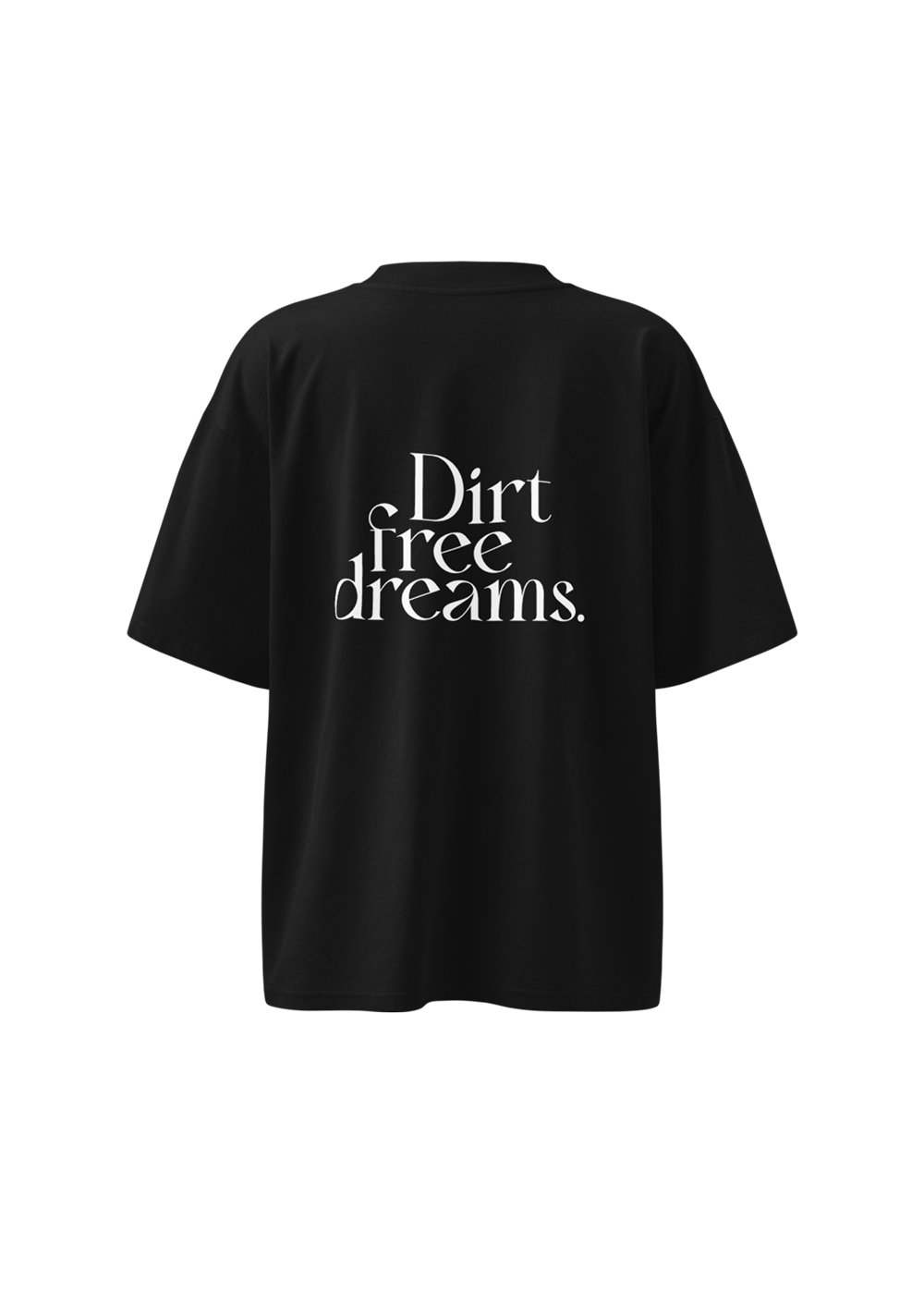 Dirt Free Dreams - Tee (Oversized)